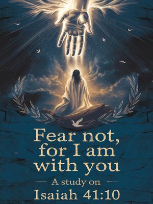 cover image of Fear Not, For I Am With You